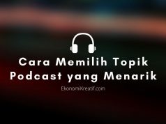7 Tips Memilih Topik Podcast yang Menarik